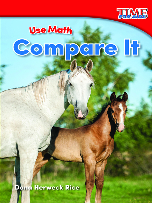 Title details for Use Math: Compare It by Dona Herweck Rice - Available